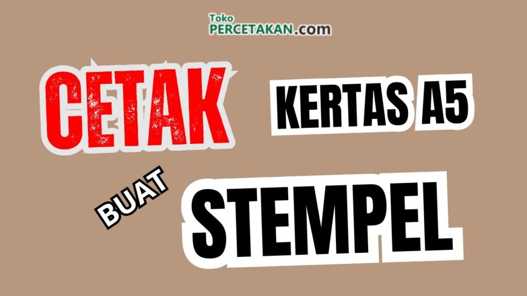Cetak Stempel dan Kertas A5 Sukoharjo