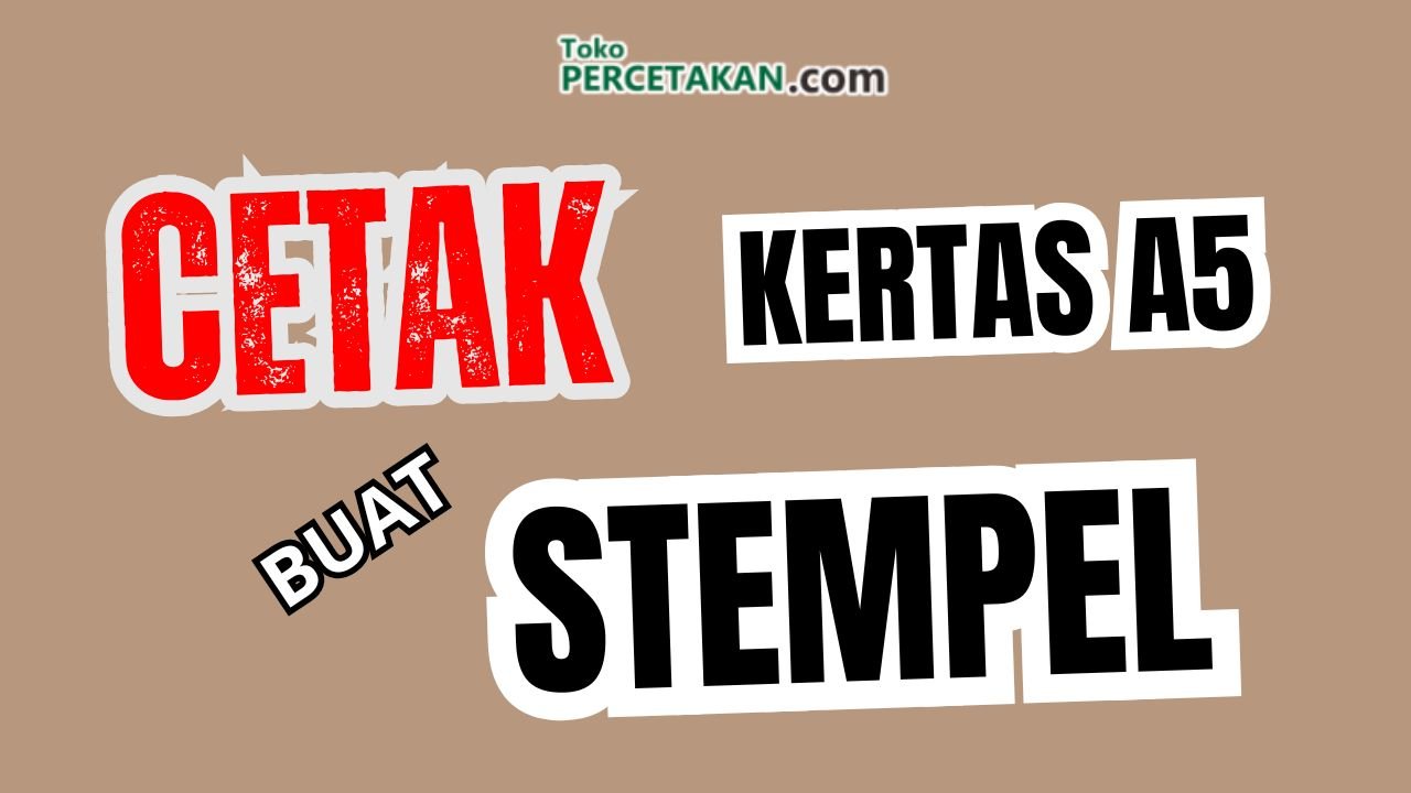 Harga Termurah Cetak Kertas A5 dan Buat Stempel di Sukoharjo