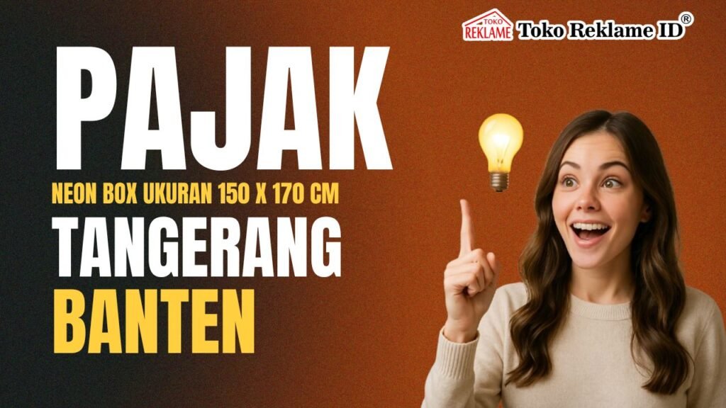 Pajak Neon Box Tangerang Terdekat
